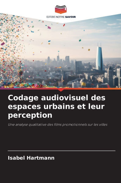 Codage audiovisuel des espaces urbains et leur perception