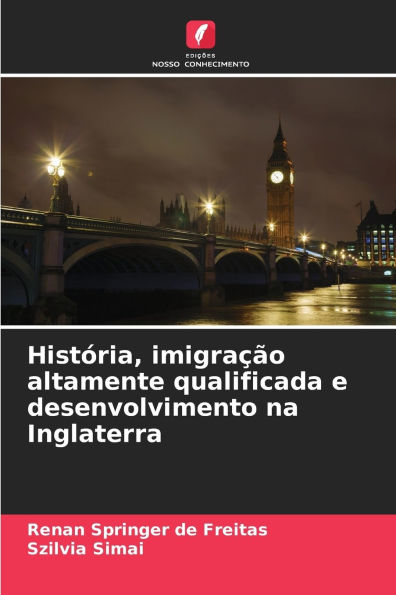 HistÃ¯Â¿Â½ria, imigraÃ¯Â¿Â½Ã¯Â¿Â½o altamente qualificada e desenvolvimento na Inglaterra