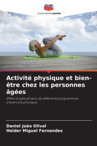 Title: ActivitÃ¯Â¿Â½ physique et bien-Ã¯Â¿Â½tre chez les personnes Ã¯Â¿Â½gÃ¯Â¿Â½es, Author: Daniel JoÃÂÂo Olival