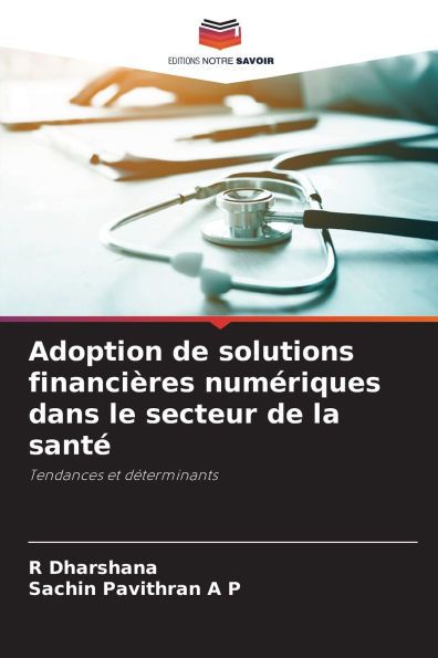 Adoption de solutions financiÃ¯Â¿Â½res numÃ¯Â¿Â½riques dans le secteur de la santÃ¯Â¿Â½