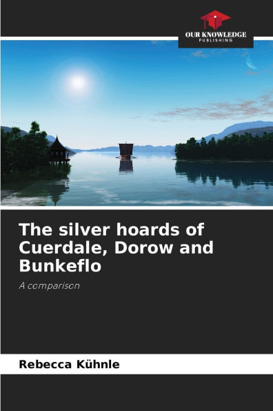 The silver hoards of Cuerdale, Dorow and Bunkeflo
