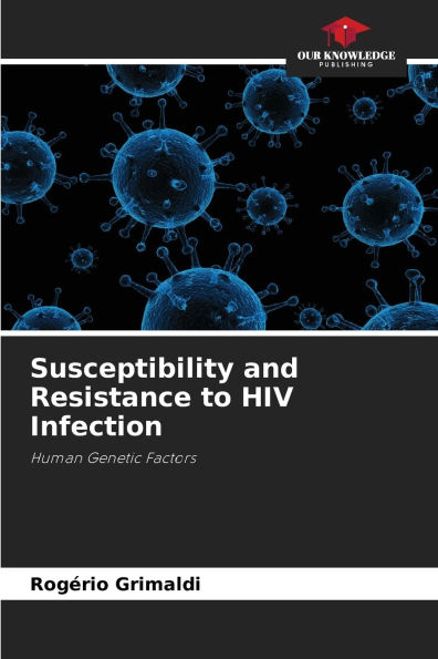 Susceptibility and Resistance to HIV Infection