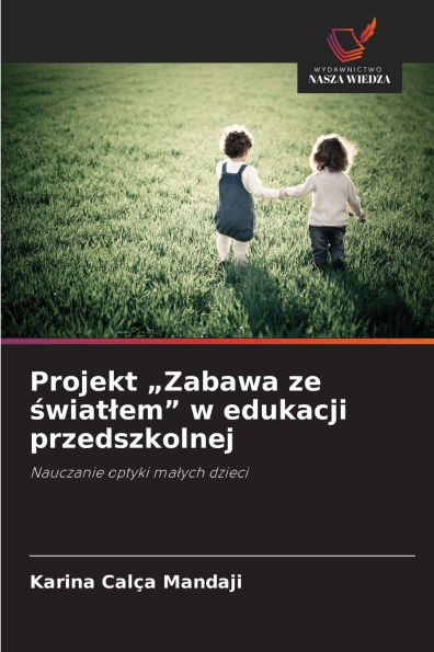 Projekt "Zabawa ze światlem" w edukacji przedszkolnej