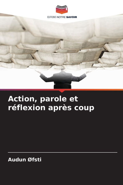 Action, parole et rÃ¯Â¿Â½flexion aprÃ¯Â¿Â½s coup