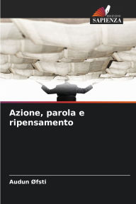 Title: Azione, parola e ripensamento, Author: Audun ïFsti