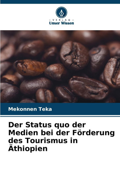 Der Status quo der Medien bei der FÃ¯Â¿Â½rderung des Tourismus in Ã¯Â¿Â½thiopien