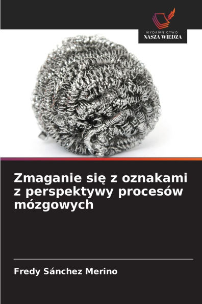 Zmaganie się z oznakami z perspektywy procesÃ¯Â¿Â½w mÃ¯Â¿Â½zgowych