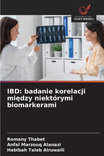 Ibd: badanie korelacji między niektÃ¯Â¿Â½rymi biomarkerami