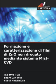 Title: Formazione e caratterizzazione di film di ZnO non drogato mediante sistema Mist-CVD, Author: Hla Myo Tun