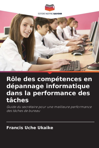 RÃ¯Â¿Â½le des compÃ¯Â¿Â½tences en dÃ¯Â¿Â½pannage informatique dans la performance des tÃ¯Â¿Â½ches