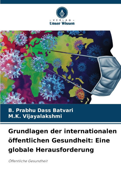 Grundlagen der internationalen ï¿½ffentlichen Gesundheit: Eine globale Herausforderung