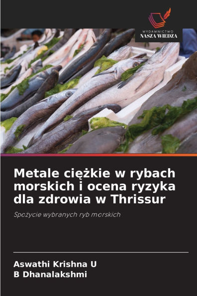 Metale ciężkie w rybach morskich i ocena ryzyka dla zdrowia w Thrissur