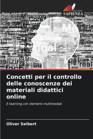 Title: Concetti per il controllo delle conoscenze dei materiali didattici online, Author: Oliver Seibert