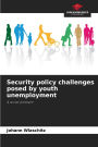 Security policy challenges posed by youth unemployment