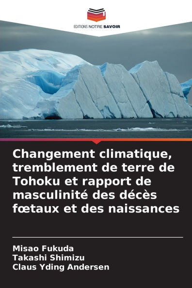 Changement climatique, tremblement de terre de Tohoku et rapport de masculinit� des d�c�s foetaux et des naissances