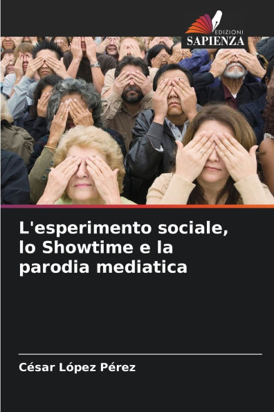 L'esperimento sociale, lo Showtime e la parodia mediatica