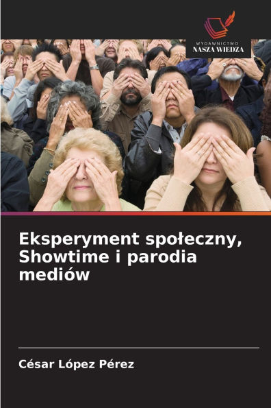 Eksperyment spoleczny, Showtime i parodia mediÃ¯Â¿Â½w