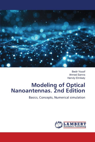 Modeling of Optical Nanoantennas. 2nd Edition