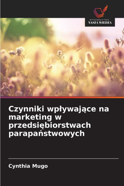 Czynniki wplywające na marketing w przedsiębiorstwach parapaństwowych