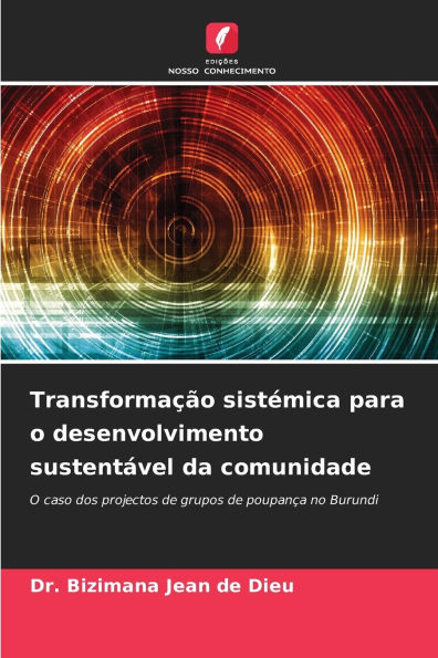 TransformaÃ¯Â¿Â½Ã¯Â¿Â½o sistÃ¯Â¿Â½mica para o desenvolvimento sustentÃ¯Â¿Â½vel da comunidade