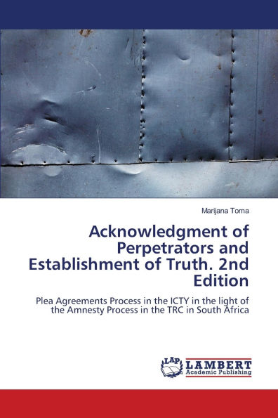 Acknowledgment of Perpetrators and Establishment of Truth. 2nd Edition