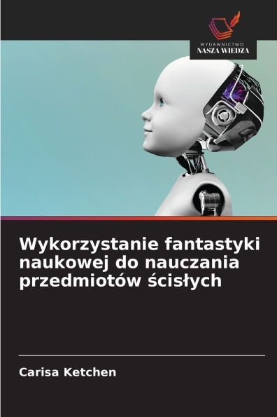 Wykorzystanie fantastyki naukowej do nauczania przedmiotï¿½w ścislych