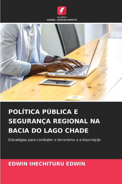 PolÃ¯Â¿Â½tica PÃ¯Â¿Â½blica E SeguranÃ¯Â¿Â½a Regional Na Bacia Do Lago Chade