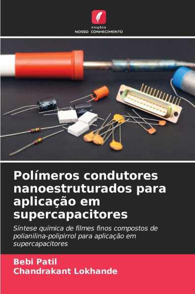 PolÃ¯Â¿Â½meros condutores nanoestruturados para aplicaÃ¯Â¿Â½Ã¯Â¿Â½o em supercapacitores