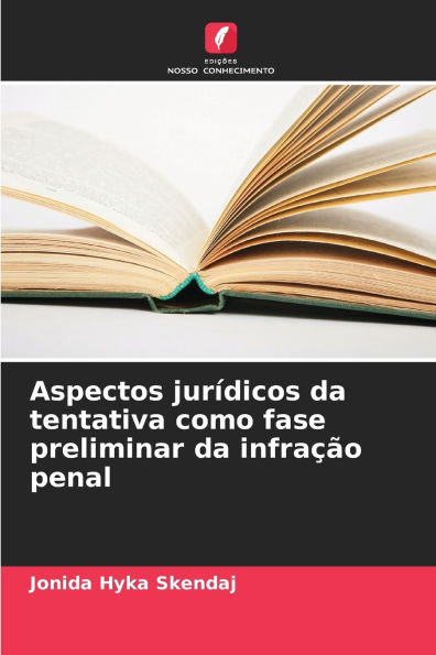 Aspectos jurÃ¯Â¿Â½dicos da tentativa como fase preliminar da infraÃ¯Â¿Â½Ã¯Â¿Â½o penal