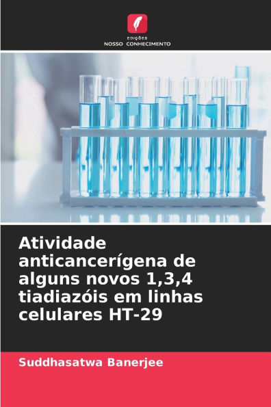 Atividade anticancerÃ¯Â¿Â½gena de alguns novos 1,3,4 tiadiazÃ¯Â¿Â½is em linhas celulares HT-29