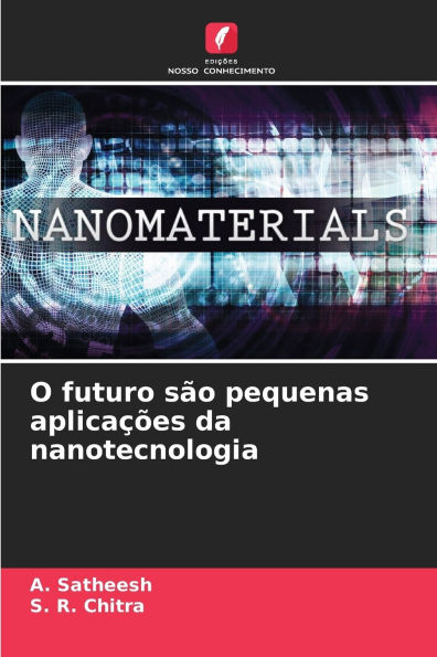 O futuro s�o pequenas aplica��es da nanotecnologia