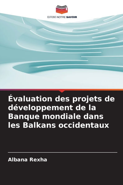 ï¿½valuation des projets de dï¿½veloppement de la Banque mondiale dans les Balkans occidentaux