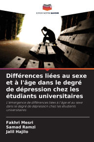 Title: DiffÃ¯Â¿Â½rences liÃ¯Â¿Â½es au sexe et Ã¯Â¿Â½ l'Ã¯Â¿Â½ge dans le degrÃ¯Â¿Â½ de dÃ¯Â¿Â½pression chez les Ã¯Â¿Â½tudiants universitaires, Author: Fakhri Mesri