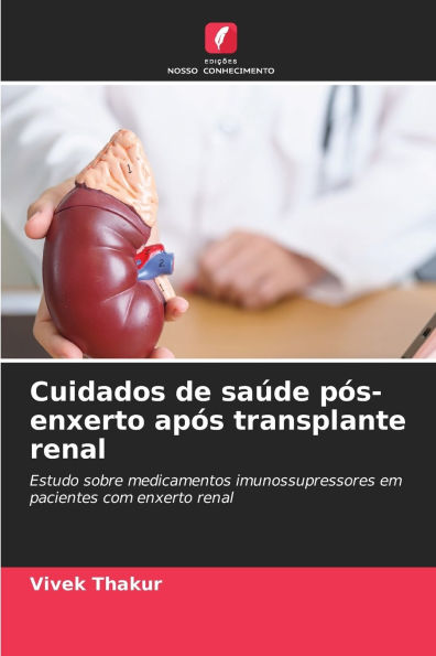 Cuidados de saÃ¯Â¿Â½de pÃ¯Â¿Â½s-enxerto apÃ¯Â¿Â½s transplante renal