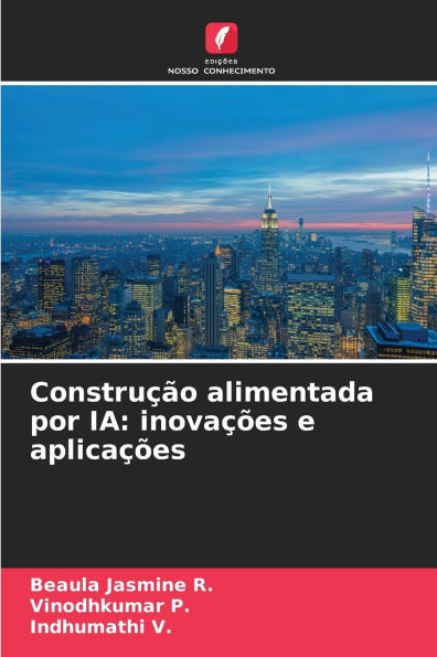 ConstruÃ¯Â¿Â½Ã¯Â¿Â½o alimentada por IA: inovaÃ¯Â¿Â½Ã¯Â¿Â½es e aplicaÃ¯Â¿Â½Ã¯Â¿Â½es