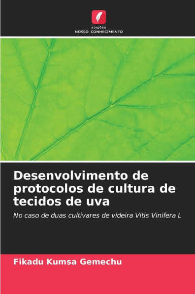 Desenvolvimento de protocolos de cultura de tecidos de uva