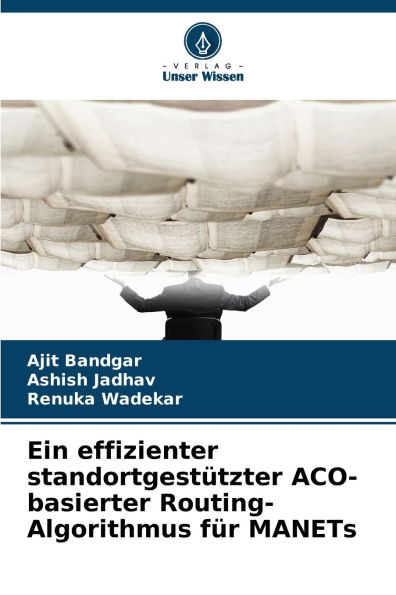 Ein effizienter standortgest�tzter ACO-basierter Routing-Algorithmus f�r MANETs