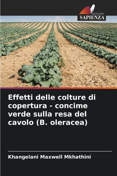Effetti delle colture di copertura - concime verde sulla resa del cavolo (B. oleracea)