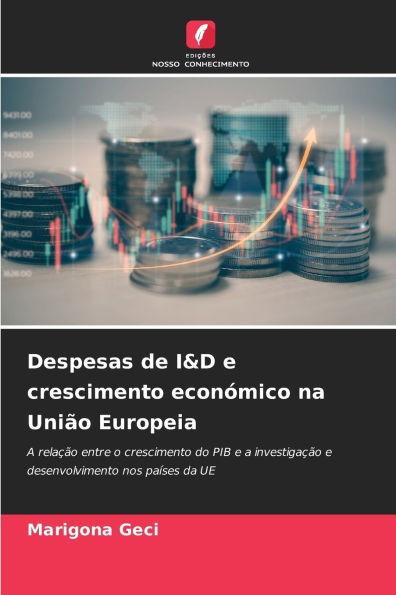 Despesas de I&D e crescimento econÃ¯Â¿Â½mico na UniÃ¯Â¿Â½o Europeia