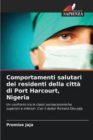 Title: Comportamenti salutari dei residenti della cittÃ¯Â¿Â½ di Port Harcourt, Nigeria, Author: Promise Jaja