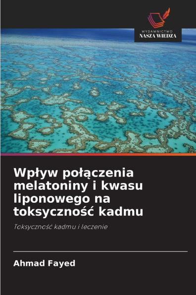 Wplyw polączenia melatoniny i kwasu liponowego na toksycznośc kadmu