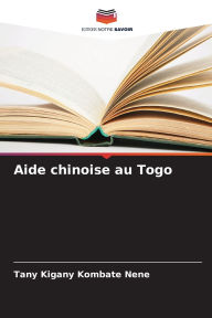 Title: Aide chinoise au Togo, Author: Tany Kigany Kombate Nene