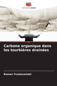 Title: Carbone organique dans les tourbiÃ¯Â¿Â½res drainÃ¯Â¿Â½es, Author: Roman Truskavetskii