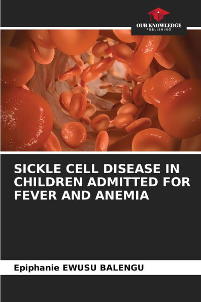 Sickle Cell Disease in Children Admitted for Fever and Anemia
