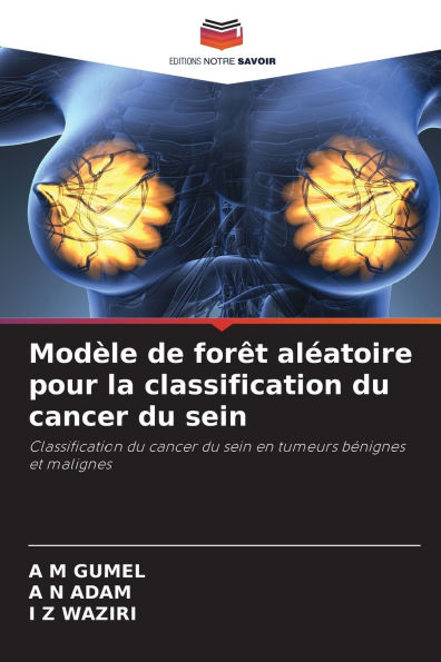 ModÃ¯Â¿Â½le de forÃ¯Â¿Â½t alÃ¯Â¿Â½atoire pour la classification du cancer du sein