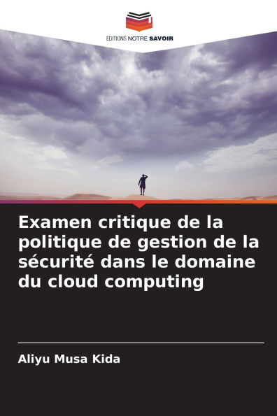 Examen critique de la politique de gestion de la s�curit� dans le domaine du cloud computing