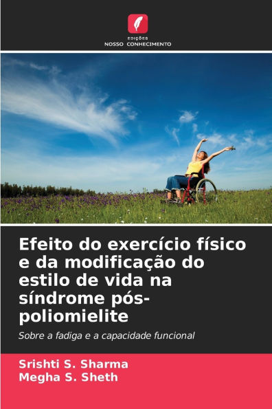 Efeito do exercÃ¯Â¿Â½cio fÃ¯Â¿Â½sico e da modificaÃ¯Â¿Â½Ã¯Â¿Â½o do estilo de vida na sÃ¯Â¿Â½ndrome pÃ¯Â¿Â½s-poliomielite
