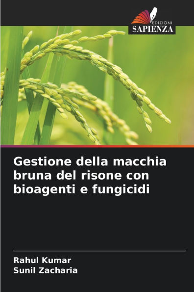Gestione della macchia bruna del risone con bioagenti e fungicidi