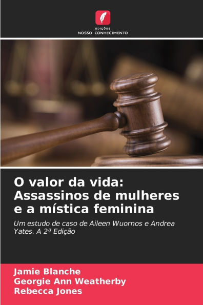 O valor da vida: Assassinos de mulheres e a mÃ¯Â¿Â½stica feminina