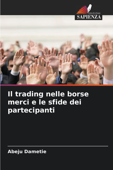 Il trading nelle borse merci e le sfide dei partecipanti